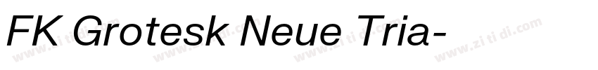 FK Grotesk Neue Tria字体转换 FK Grotesk Neue Tria字体转换